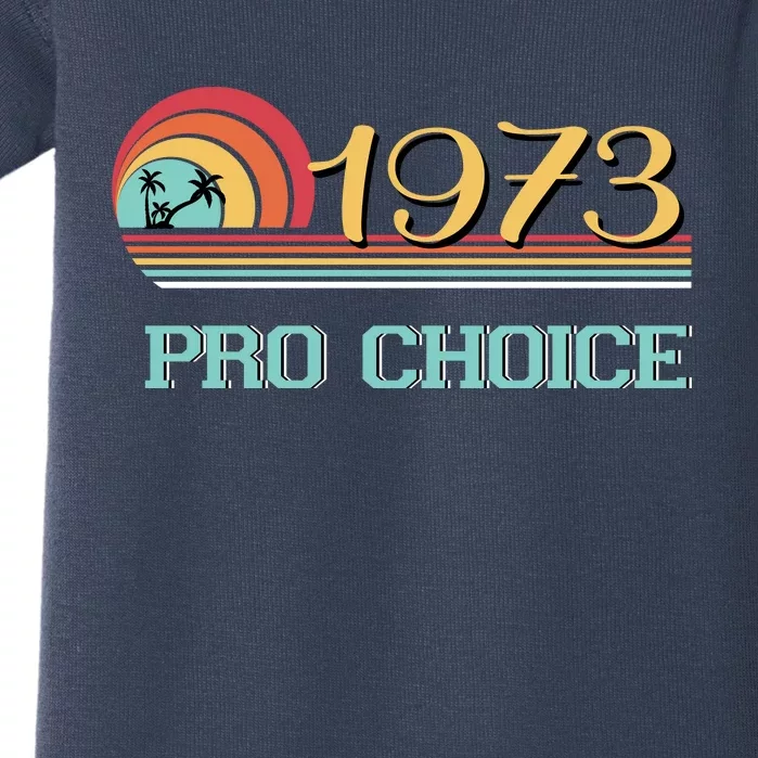 Pro Choice Pro Roe 1973 Women's Rights Feminist Baby Bodysuit