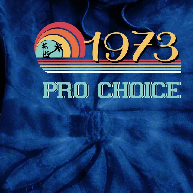 Pro Choice Pro Roe 1973 Women's Rights Feminist Tie Dye Hoodie