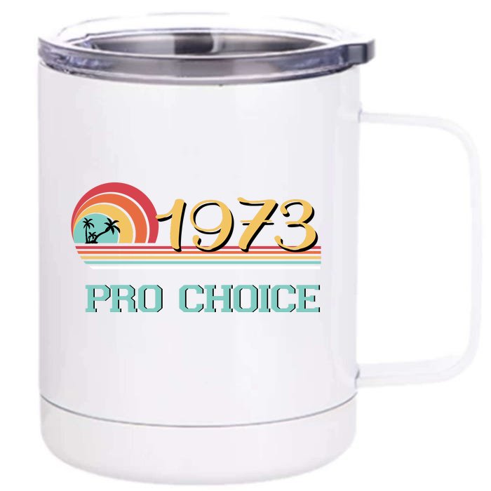 Pro Choice Pro Roe 1973 Women's Rights Feminist Front & Back 12oz Stainless Steel Tumbler Cup