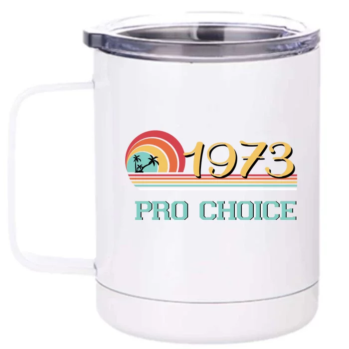 Pro Choice Pro Roe 1973 Women's Rights Feminist Front & Back 12oz Stainless Steel Tumbler Cup