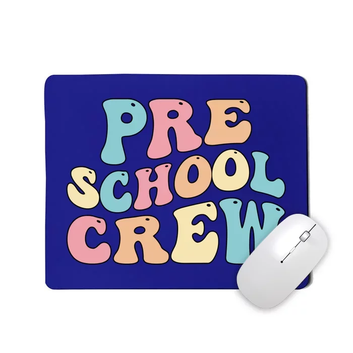 Preschool Crew PreK Teacher Preschool Student Squad Gift Mousepad