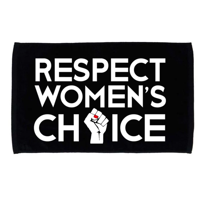 Pro Choice Respect Rights Her Body Feminist Gift Fist Funny Gift Microfiber Hand Towel