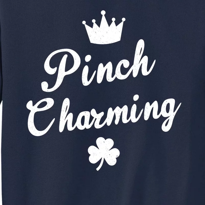 Pinch Charming St Patricks Day Tall Sweatshirt