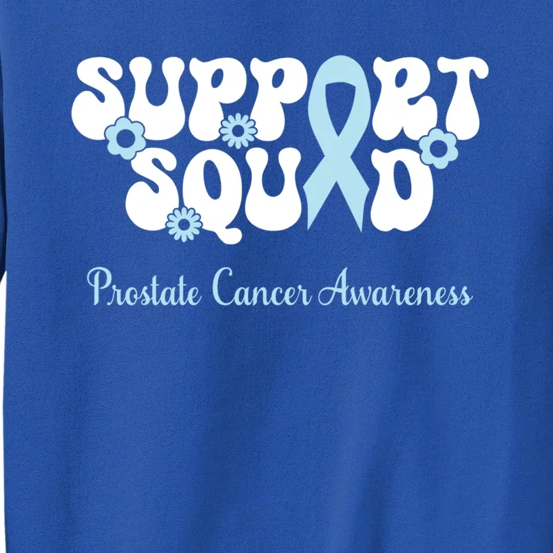 Prostate Cancer Support Squad Prostate Cancer Awareness Great Gift Sweatshirt