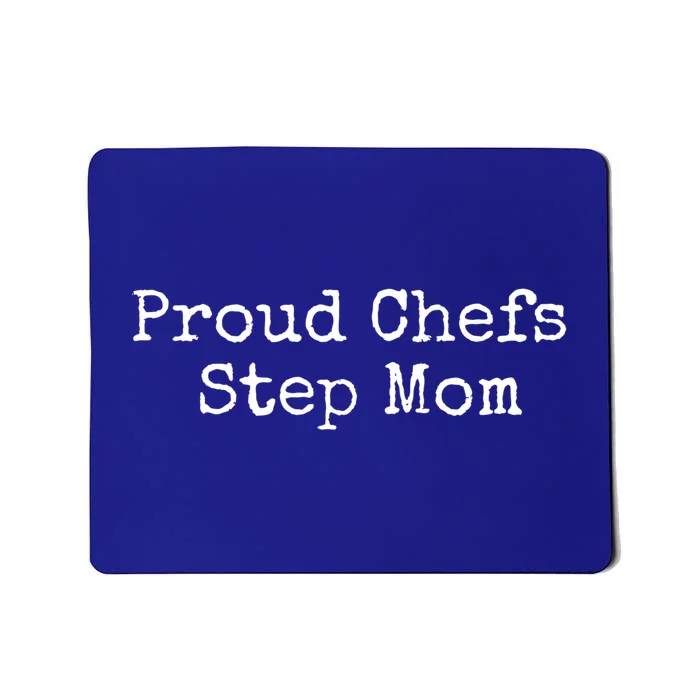 Proud Chefs Step Mom Gift Mousepad