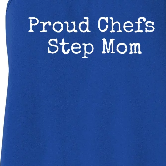 Proud Chefs Step Mom Gift Women's Racerback Tank