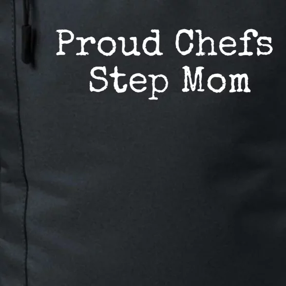 Proud Chefs Step Mom Gift Daily Commute Backpack