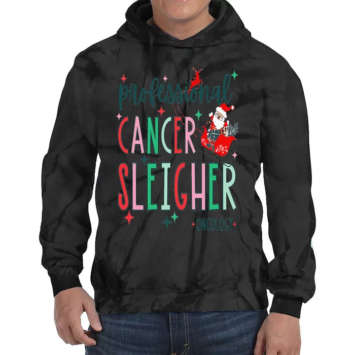 Professional Cancer Sleigher Oncology Nurse Christmas Tie Dye Hoodie