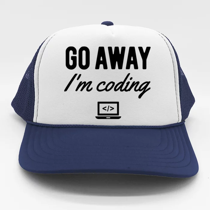 Programmer Coder Software Engineer Gift Go Away I'm Coding Funny Gift Trucker Hat