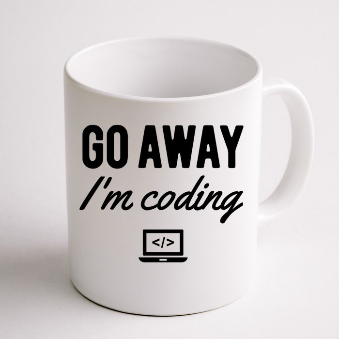 Programmer Coder Software Engineer Gift Go Away I'm Coding Funny Gift Front & Back Coffee Mug