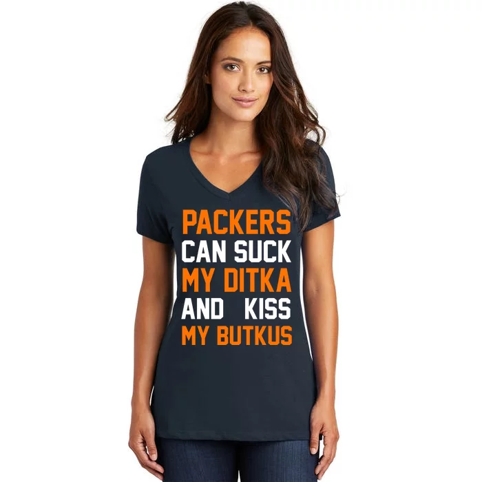 Packers Can Suck My Ditka And Kiss My Butkus Women's V-Neck T-Shirt