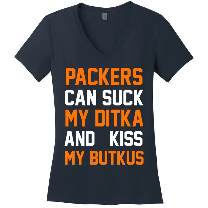 Packers Can Suck My Ditka And Kiss My Butkus Women's V-Neck T-Shirt