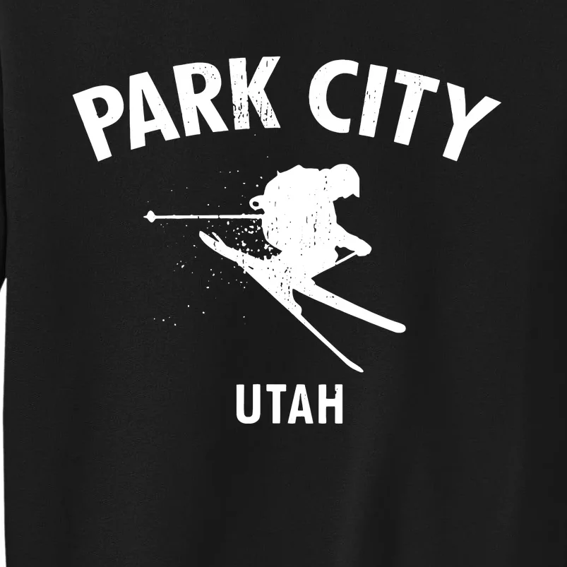 Park City Skiing Ski Utah Gift Funny Tall Sweatshirt