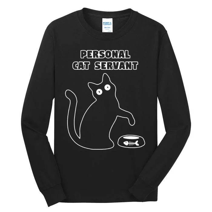 Personal Cat Servant Funny Black Cat Lover Gift Tall Long Sleeve T-Shirt