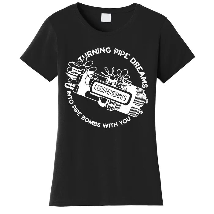 Punkwithacamera Codefendants Turning Pipe Dreams Into Pipe Bombs With You Women's T-Shirt