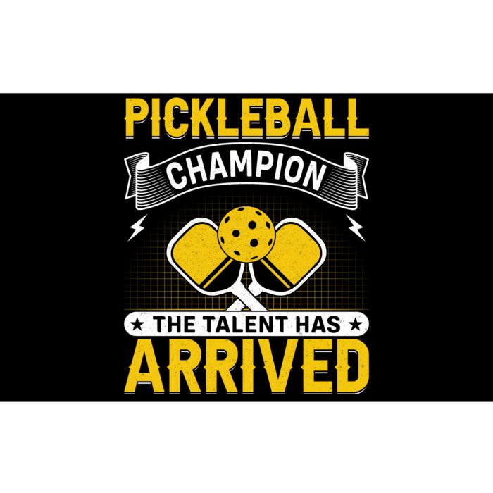 Pickleball Champion The Talent Hat Arrived Bumper Sticker