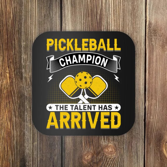 Pickleball Champion The Talent Hat Arrived Coaster