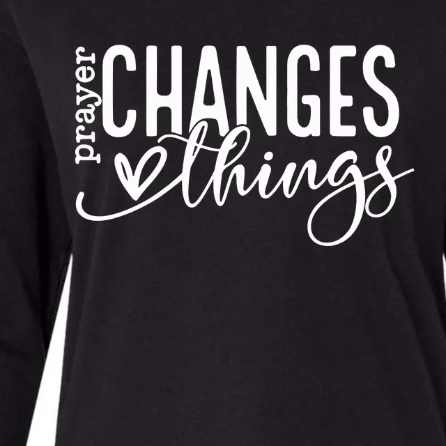 Prayer Changes Things Created With A Purpose Womens Cotton Relaxed Long Sleeve T-Shirt