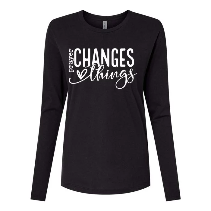 Prayer Changes Things Created With A Purpose Womens Cotton Relaxed Long Sleeve T-Shirt