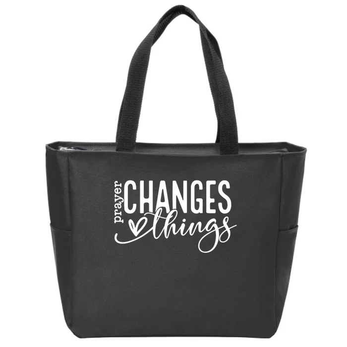 Prayer Changes Things Created With A Purpose Zip Tote Bag