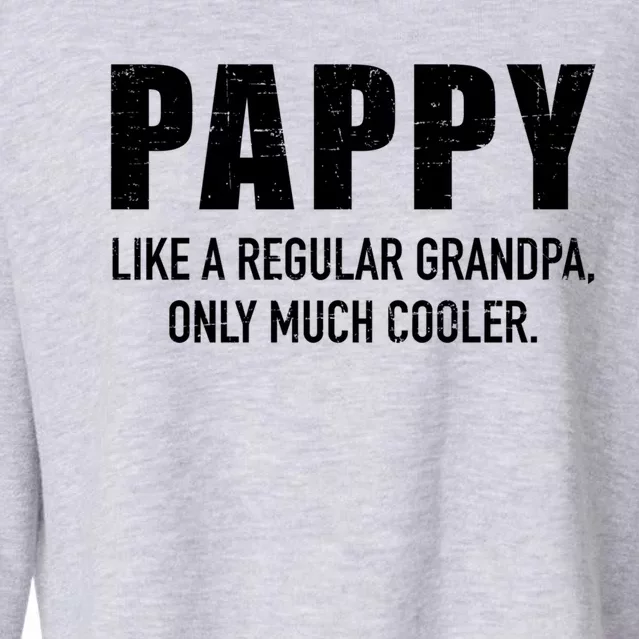 Pappy Cooler Than A Regular Grandpa Gift Cropped Pullover Crew