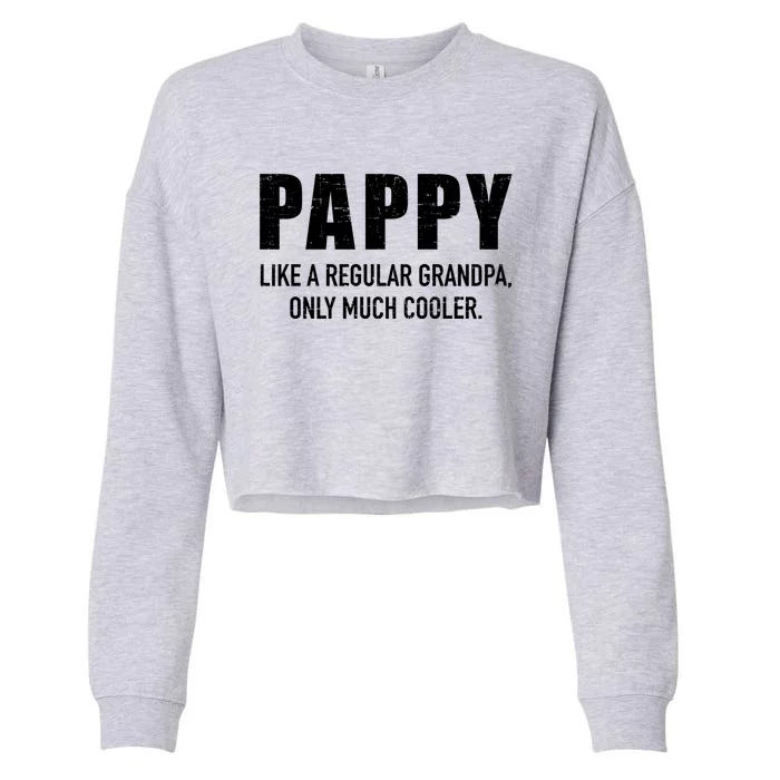 Pappy Cooler Than A Regular Grandpa Gift Cropped Pullover Crew