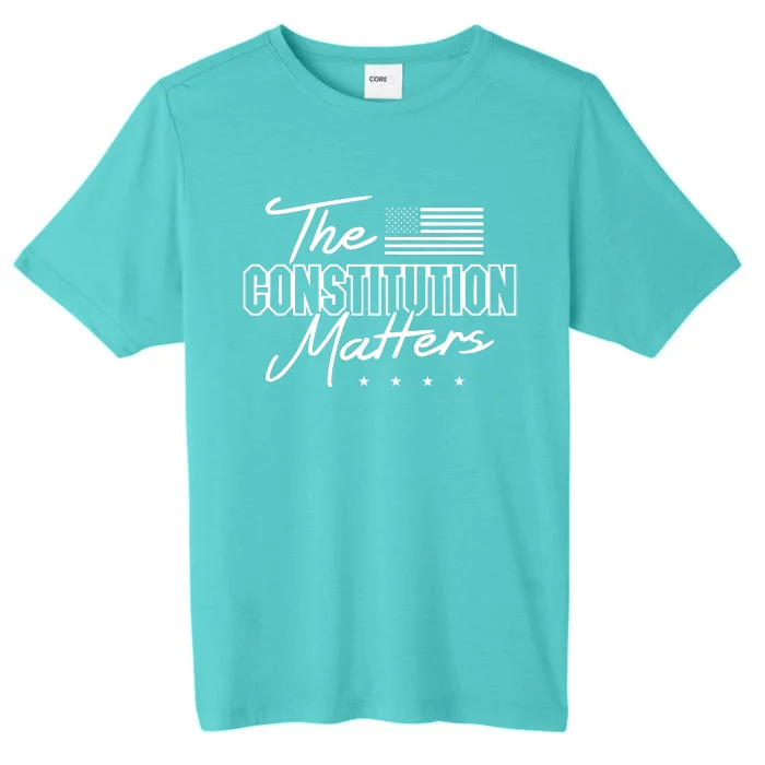 Political Conservative The Constitution Matters ChromaSoft Performance T-Shirt