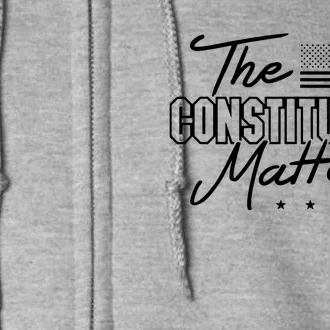 Political Conservative The Constitution Matters Full Zip Hoodie