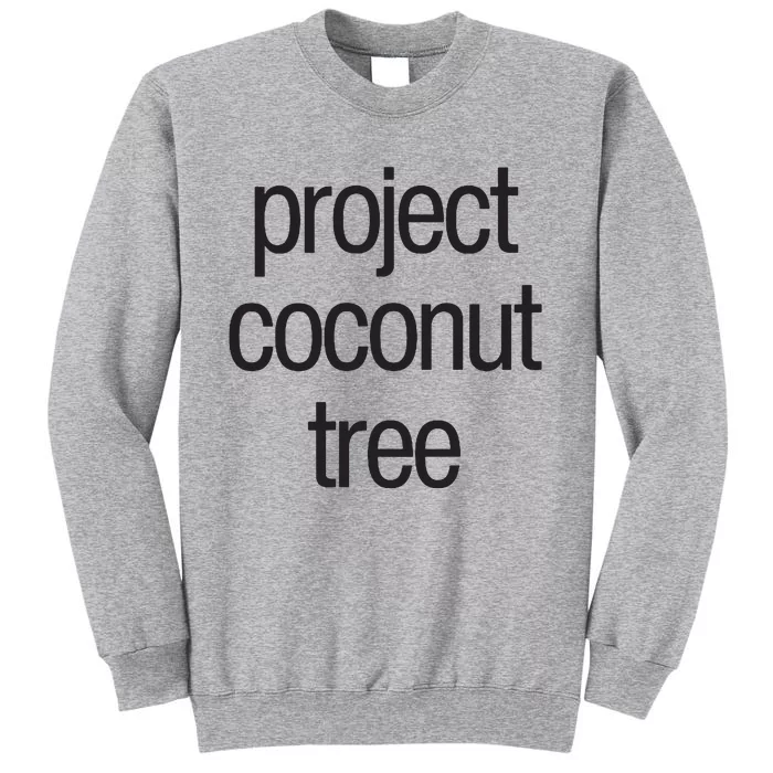 Project Coconut Tree Tall Sweatshirt