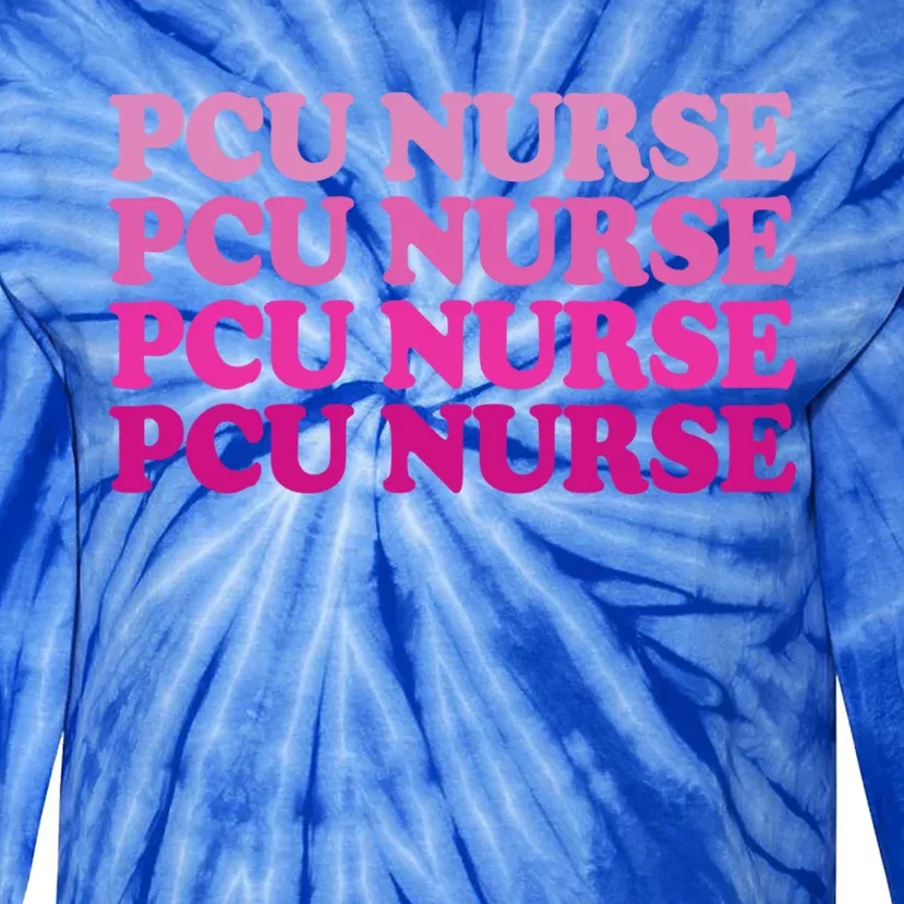 Progressive Care Unit Pcu Nurse Emergency Room Nurse Gift Tie-Dye Long Sleeve Shirt