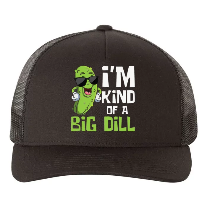 Pickle Cucumber Vegan I'm Kind Of A Big Dill Yupoong Adult 5-Panel Trucker Hat