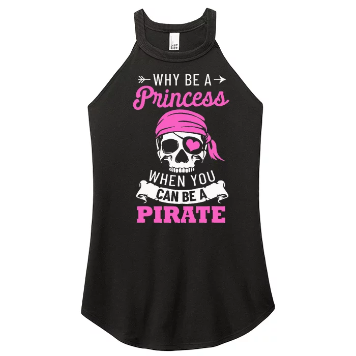 Pirate Costume Why Be A Princess When You Can Be A Pirate Women’s Perfect Tri Rocker Tank