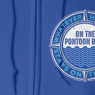 Pontoon Captain Whatever Happens Boating Pontooning Father Gift Full Zip Hoodie