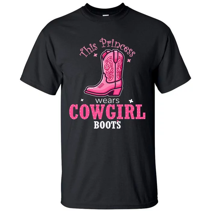 Princess Cowgirl Wears Western Cowboy Boots Farm Tall T-Shirt