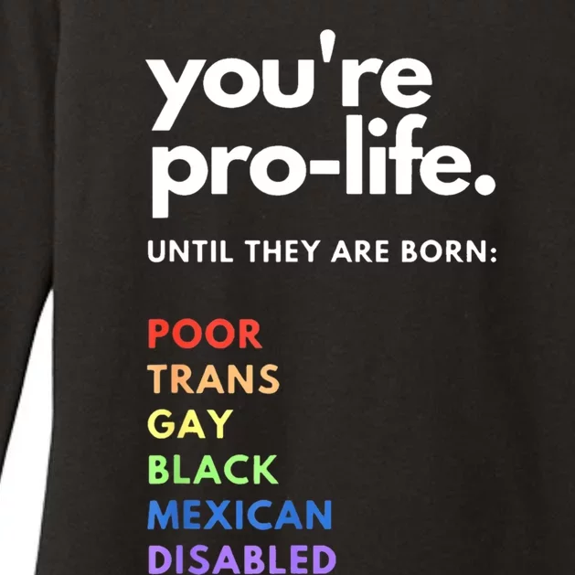 Pro Choice You're ProLife Until They Are Born Womens CVC Long Sleeve Shirt