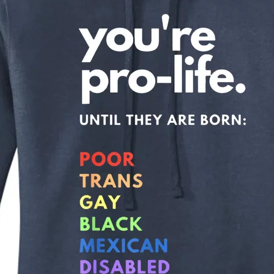 Pro Choice You're ProLife Until They Are Born Women's Pullover Hoodie