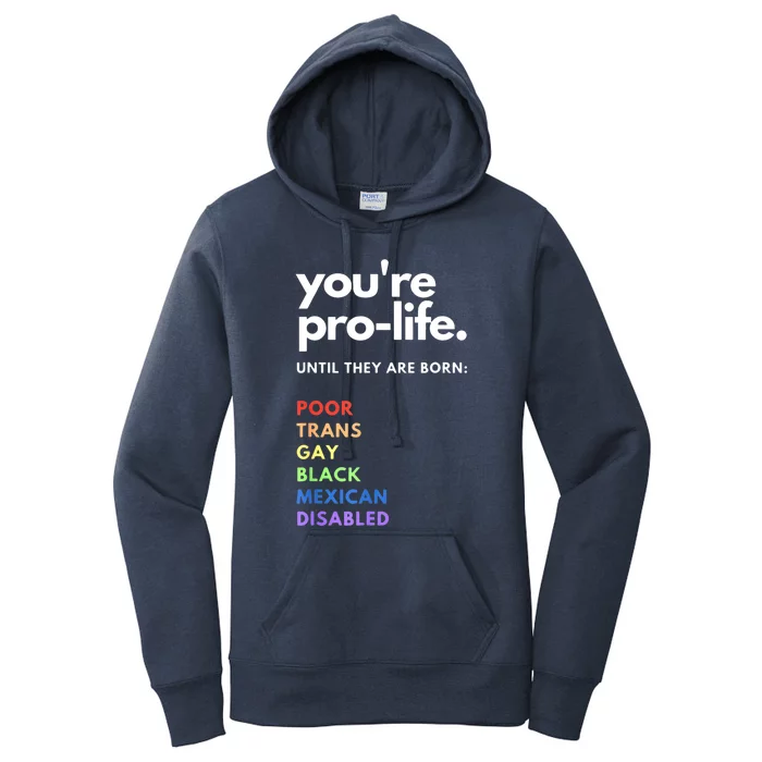 Pro Choice You're ProLife Until They Are Born Women's Pullover Hoodie