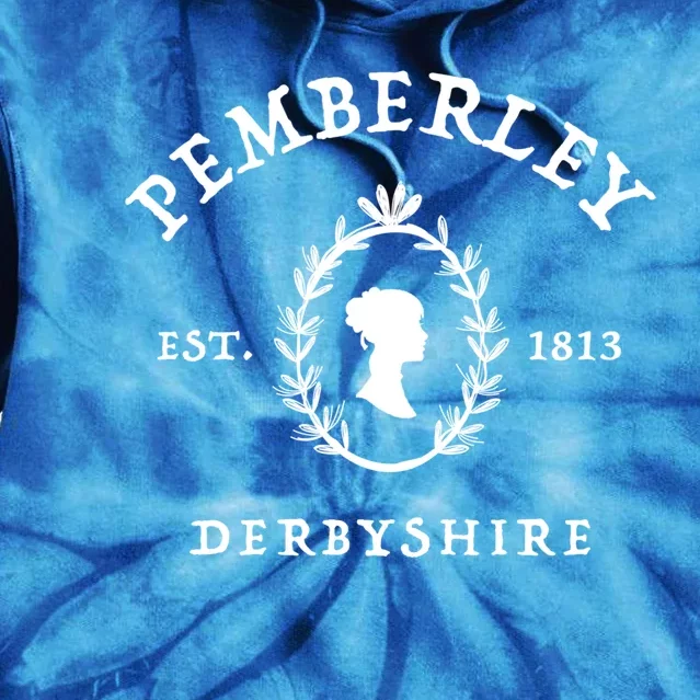 Pemberley Derbyshire 1813 Pride And Prejudice Jane Austen Cute Gift Tie Dye Hoodie