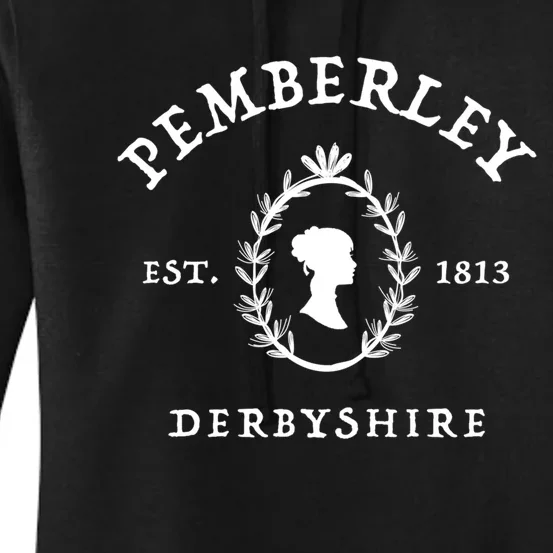 Pemberley Derbyshire 1813 Gift Pride And Prejudice Jane Austen Funny Gift Women's Pullover Hoodie