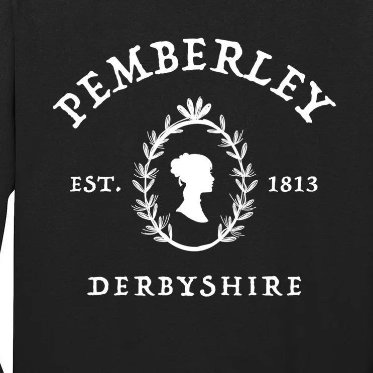 Pemberley Derbyshire 1813 Gift Pride And Prejudice Jane Austen Funny Gift Tall Long Sleeve T-Shirt