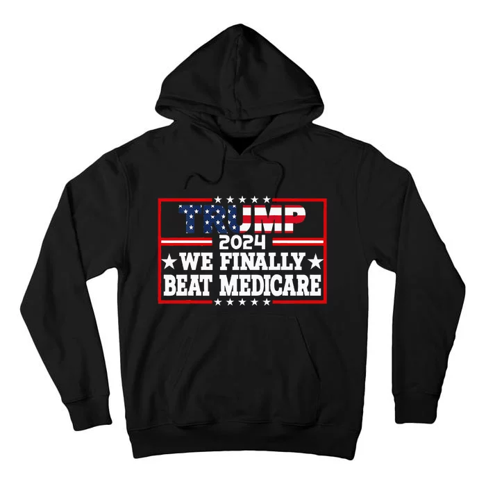 Presidential Debates 2024 We Finally Beat Medicare Tall Hoodie