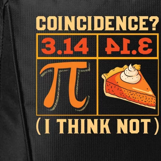 Pi Day 3 14 Pie Coincidence I Think Not City Backpack