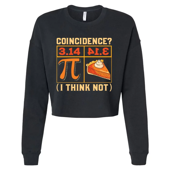 Pi Day 3 14 Pie Coincidence I Think Not Cropped Pullover Crew