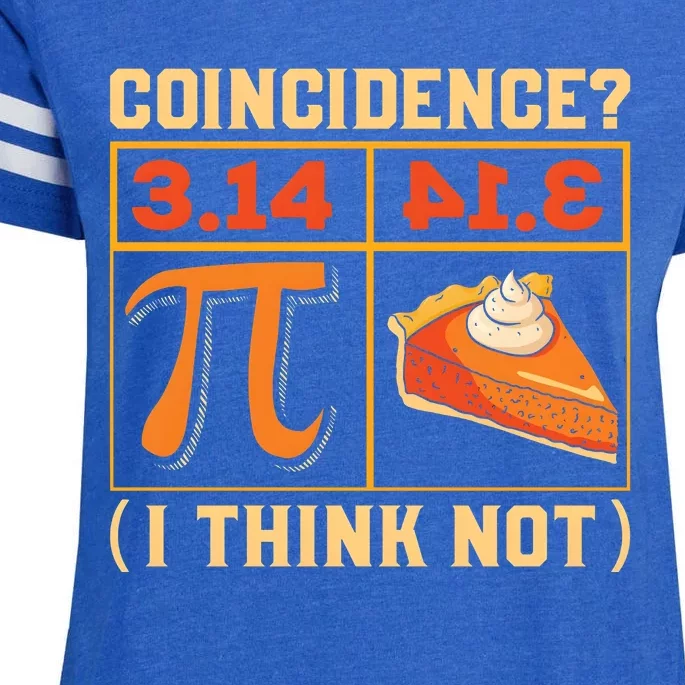 Pi Day 3 14 Pie Coincidence I Think Not Enza Ladies Jersey Football T-Shirt