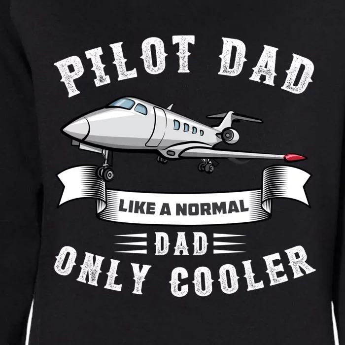 Pilot Dad Airplane Aviation Quotes Fathers Day Gift Womens California Wash Sweatshirt