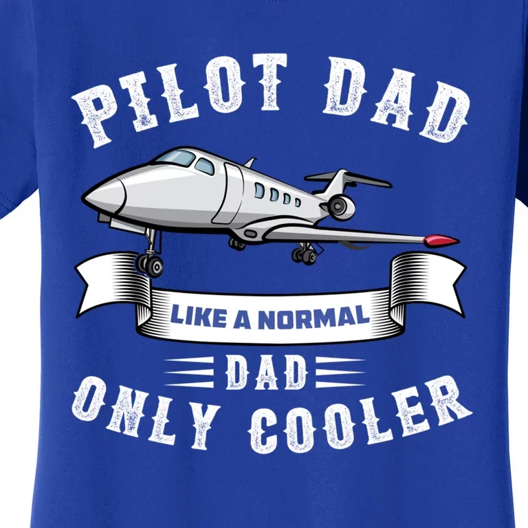 Pilot Dad Airplane Aviation Quotes Fathers Day Gift Women's T-Shirt