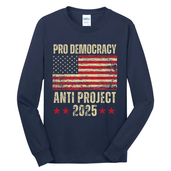 Pro Democracy Anti Project 2025 Stop Project 2025 Anti Trump Tall Long Sleeve T-Shirt