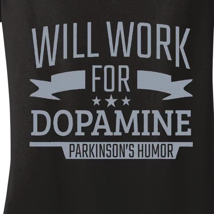 Parkinsons Disease Awareness Work For Dopamine Parkinsons Women's V-Neck T-Shirt