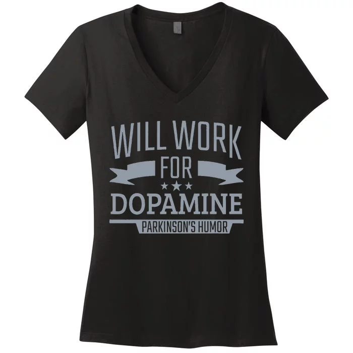 Parkinsons Disease Awareness Work For Dopamine Parkinsons Women's V-Neck T-Shirt