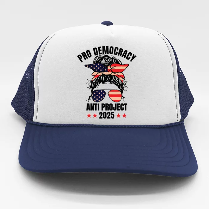 Pro Democracy Anti Project 2025 Stop Project 2025 Messy Bun Trucker Hat